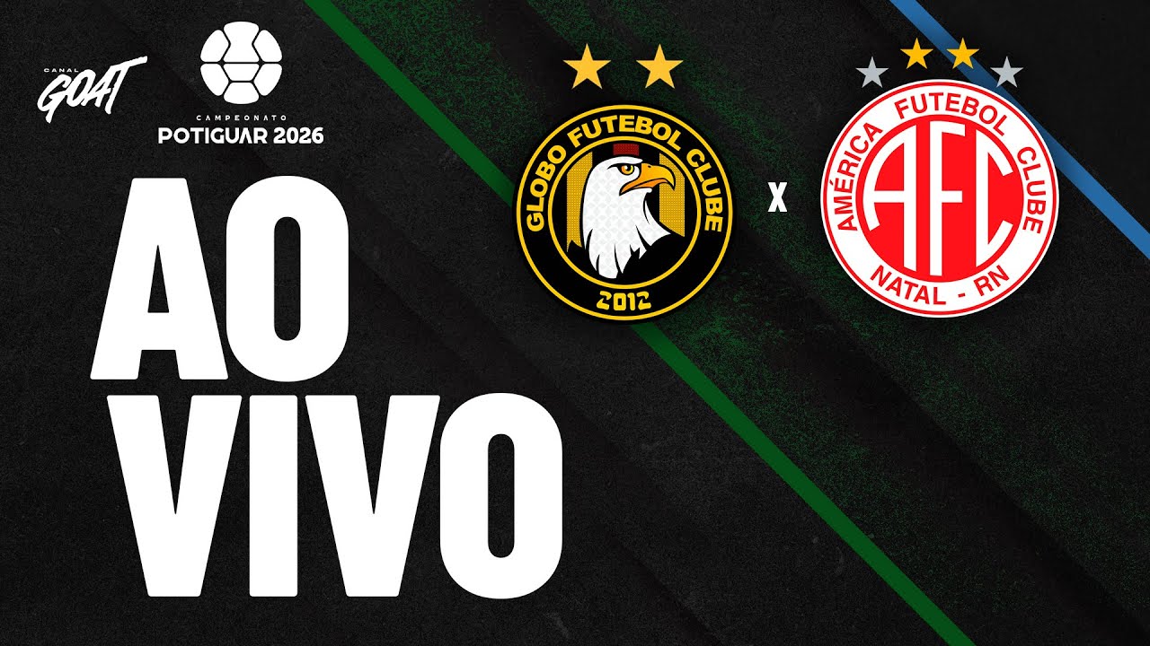 GLOBO X AMÉRICA-RN | CAMPEONATO POTIGUAR | AO VIVO E COM IMAGENS