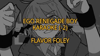 Ego Renegade boy KARAOKE (-2)