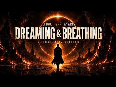 Dreaming & Breathing | Melodic Techno & Tech House Journey