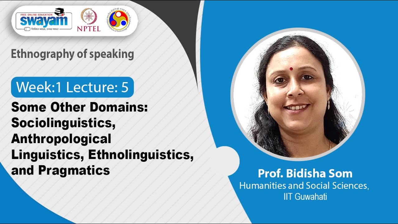 L-5: Other domains: sociolinguistics, anthropological linguistics, ethnolinguistics, and pragmatics