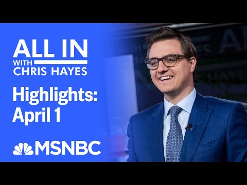 Watch All In With Chris Hayes Highlights: April 1 | MSNBC