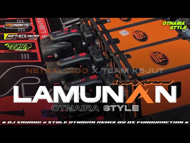 DJ LAMUNAN - OTNAIRA STYLE BASS NGUK NGUK DS FUNDURACTION class=