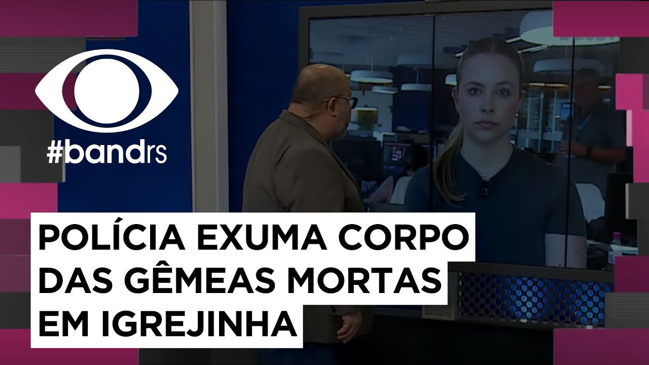 Polícia exuma corpo das gêmeas mortas em Igrejinha