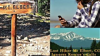 Information Lost Hiker Mt Elbert, CO 10/18/21 Ignores Rescue’s Calls, Don't Do this! News
