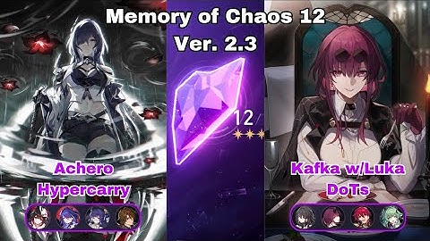 E2S1 Acheron Hypercarry & E0 Kafka w/Luka DoTs Memory of Chaos 12 | Honkai Star Rail 2.3