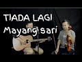 Tiada lagi - Mayang sari (Cover By Cimenk &amp; Ebhyt)