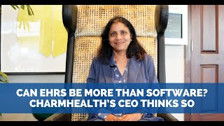 Can EHRs Be More Than Software? CharmHealth’s CEO Thinks So