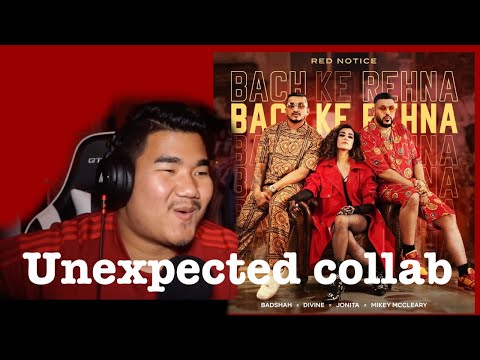 Bach Ke Rehna REACTION | RED NOTICE | Music Video | Badshah, DIVINE, JONITA, Mikey McCleary