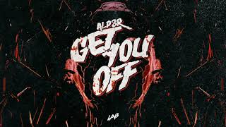 ALP3R - Get You Off