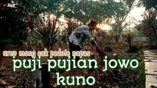 Puji Pujian Jowo Kuno | Urep Mong Sak Pedote Napas