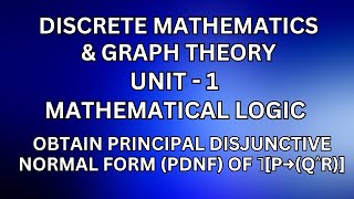 DM – Mathematical logic – Obtain Principal Disjunctive Normal Form (PDNF) for ˥[p→(q˄r)]