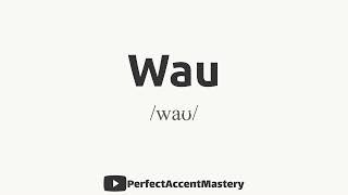 How to Pronounce WAU City Name IPL Definition Perfect Accent Mastery