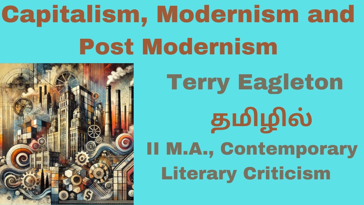Capitalism, Modernism and Post Modernism by Terry Eagleton|  Analytical Summary |தமிழில்