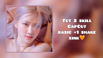 [Tutorial 1] Tut 2 skill CapCut basic + 1 shake siêu xink🧡