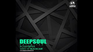 DeepSoul Unlimited #CHAP27TER - Mixed by Blackcart