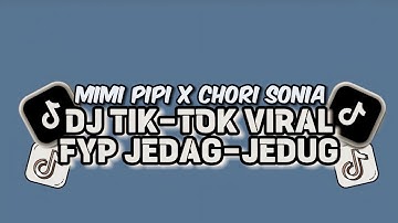 DJ TIK-TOK MIMI PIPI X CHORI SONIA BY DINAR CHIKI