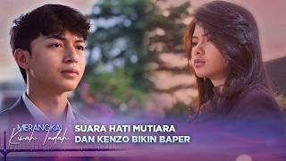 Mencintai dari Jauh! Pesan Baper Curahan Hati Mutiara dan Kenzo | Merangkai Kisah Indah episode 357