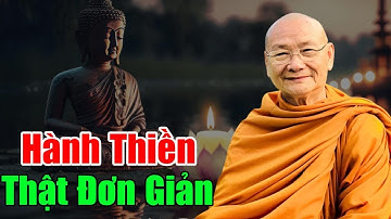 HT Viên Mình giảng sâu CÁCH NGỒI THIỀN và ĐI KINH HÀNH Nghe Xong Thấy Thật ĐƠN GIẢN | HT Viên Minh