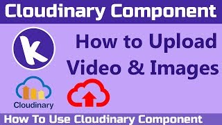 Cloudinary: How To Use | Upload Video & Images | Cloudinary Component | Kodular 2018