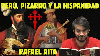 Perú, Pizarro Y La Hispanidad - Conversando Con Rafael Aita Capitán Perú