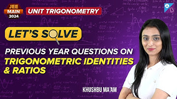 Previous Year Questions on Trigonometric Identities and Ratios | JEE Main 2024