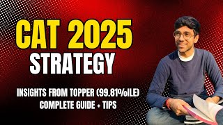 CAT Preparation Strategy- Insights from Topper (99.81%ile) Complete Guide + Tips