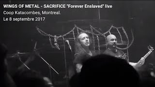 WINGS OF METAL 2017 - SACRIFICE &quot;Forever Enslaved&quot; live @ Coop Katacombes, Montréal. 08/09/2017
