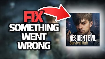 How To Fix Resident Evil Survival Unit Something Went Wrong Error | Final Solution