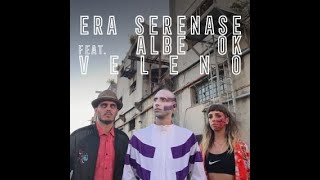 ERA SERENASE FT. ALBE OK - Veleno