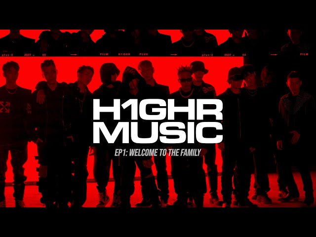 Documentary] EP 1_ H1GHR MUSIC : WELCOME TO THE FAMILY - YouTube