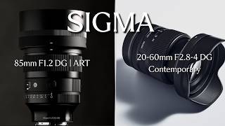 Overview - Sigma 85mm F1.2 DG | ART and Sigma 20-60mm F2.8-4 DG | Contemporary