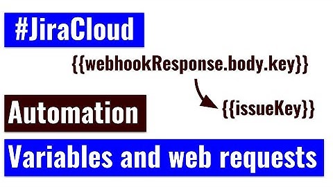 Jira Cloud Automation - Using variable web requests