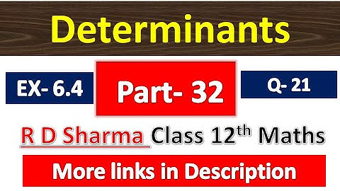 Determinants | R D Sharma Class 12th Maths Solution | Dhanpat Rai Publication | Chapter 6 | Part 32