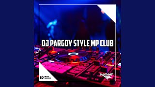 DJ PARGOY STYLE MP CLUB