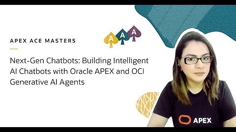 Next-Gen Chatbots: Building Intelligent AI Chatbots with Oracle APEX and OCI Generative AI Agents