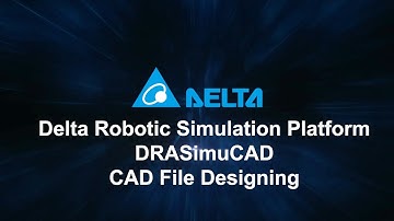 Delta Robotic Simulation Platform DRASimuCAD(3) - CAD File Designing
