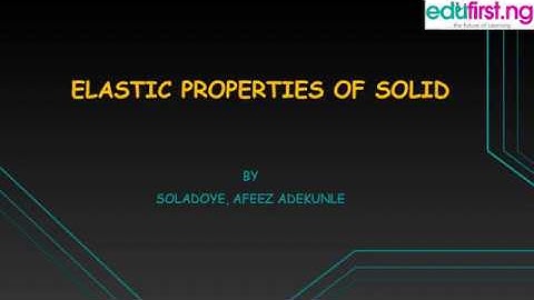 Elastic Properties of Solids | Physics | SS1 | 3rd Term