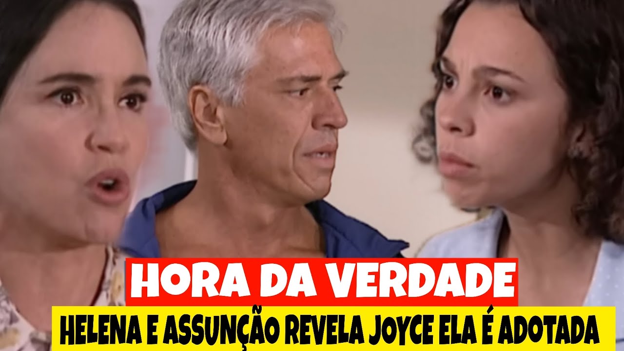 HISTÓRIA DE AMOR - Hora da Verdade Helena e Assunção revela Joyce que ...