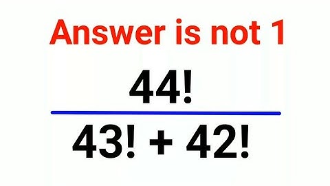 44! ÷ (43! + 42!) Answer is not 1! Many failed! Can you do it? #maths #mathematics #factorial