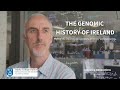The genomic history of ireland how our genetic past informs our present