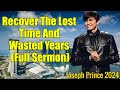 Recover The Lost Time And Wasted Years (Full Sermon) | Joseph Prince | Gospel Partner Episode