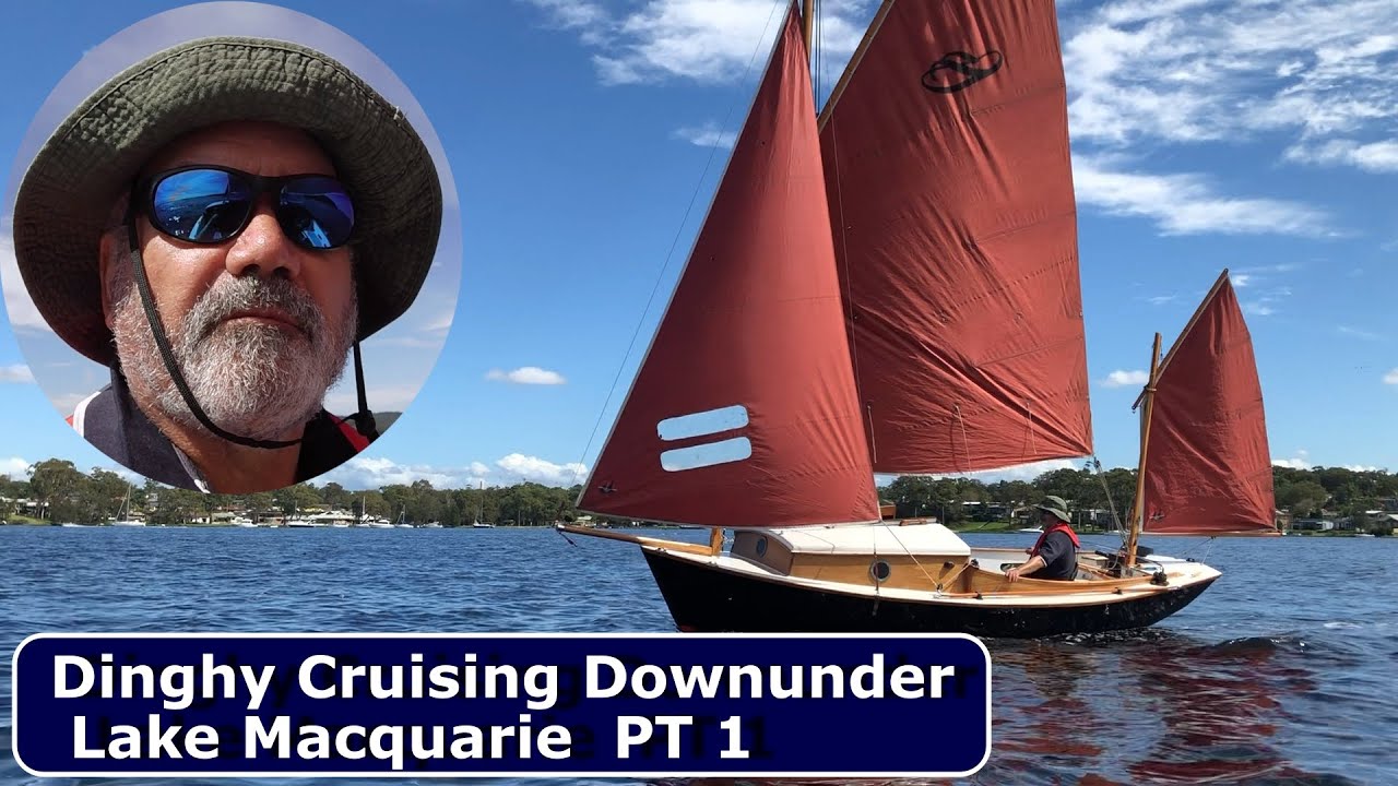 Dinghy Cruising - Downunder PT 1 Lake Macquarie Easter 2021