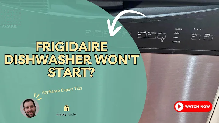 Frigidaire Dishwasher Won't Start? Fix in 10 Minutes!