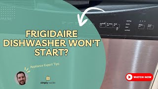 Frigidaire Dishwasher Won't Start? Fix in 10 Minutes!