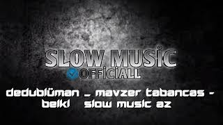 Dedublüman   Mavzer Tabancas - Belki  ( Tiktok music slowed)