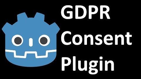 GodotConsentPlugin for Godot 3.2.2