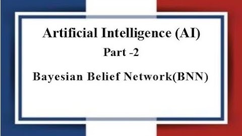 Lec: 07 | Bayesian Belief Network (BBN) | Artificial Intelligence | Bangla Tutorial