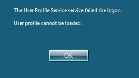 User Profile Service Failed The Logon User Profile Cannot be Loaded