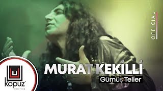 Murat Kekilli - Gümüş Teller (Official Video)