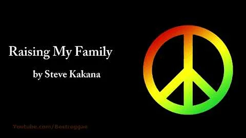 Raising My Family - Steve Kakana (Lyrics)